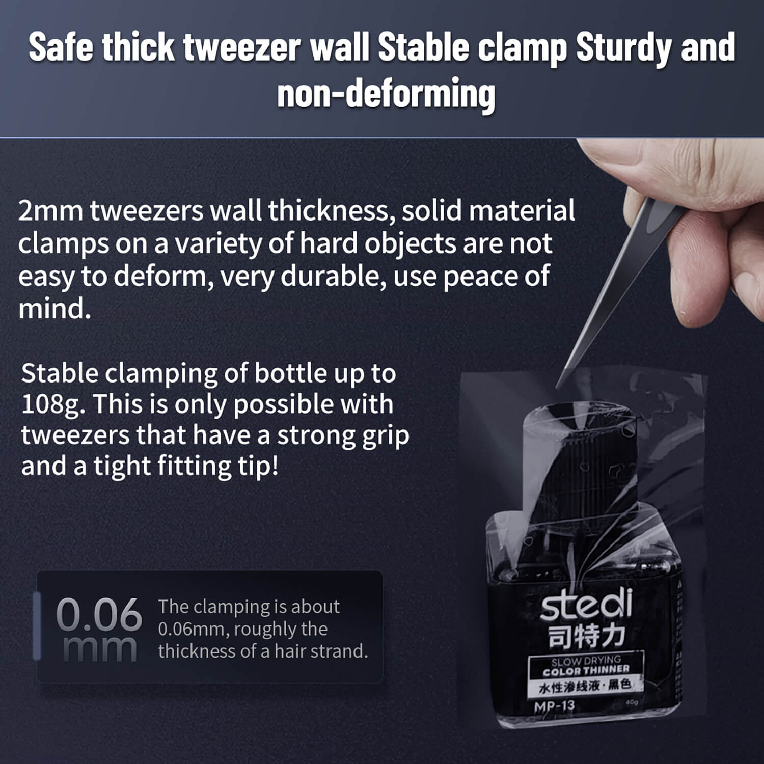 stedi tweezers holding 108g paint bottle demonstrating 2mm thick wall stability.